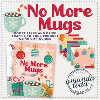 NO MORE MUGS!